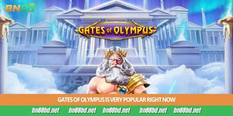 Gates of Olympus is very popular right now