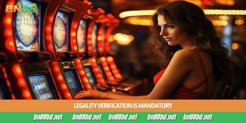Legality verification is mandatory