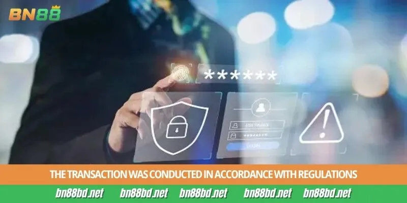 The transaction was conducted in accordance with regulations