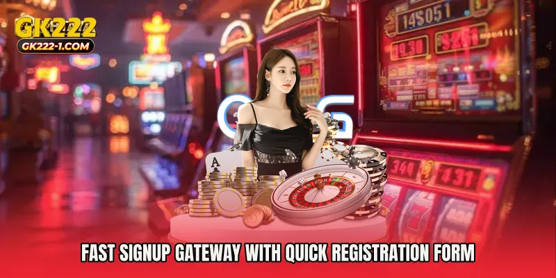 Fast signup gateway with Quick Registration Form