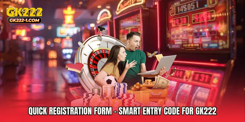 Quick Registration Form - Smart Entry Code For GK222