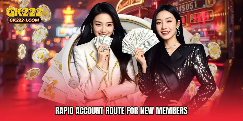 Rapid account route for new members