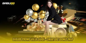 BABU88 Promo Value Guide - Smart BDT Bonus Map
